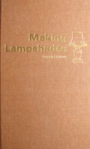 Making Lampshades Lampshades Technique and Design