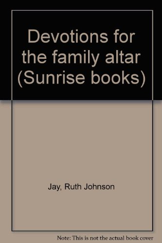 Devotions for the family altar (Sunrise books)