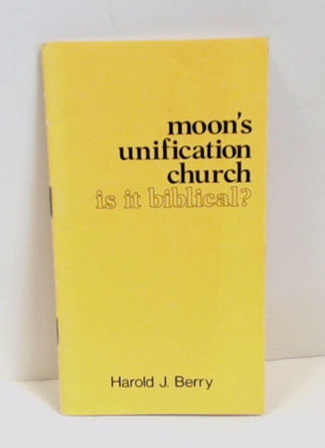 Moon's Unification Church: Is it biblical?