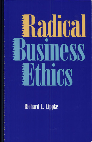 Radical Business Ethics