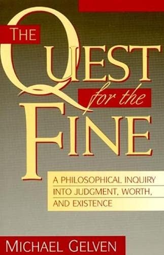 The Quest for the Fine A Philosophical Inquiry into Judgment, Worth, and Existence