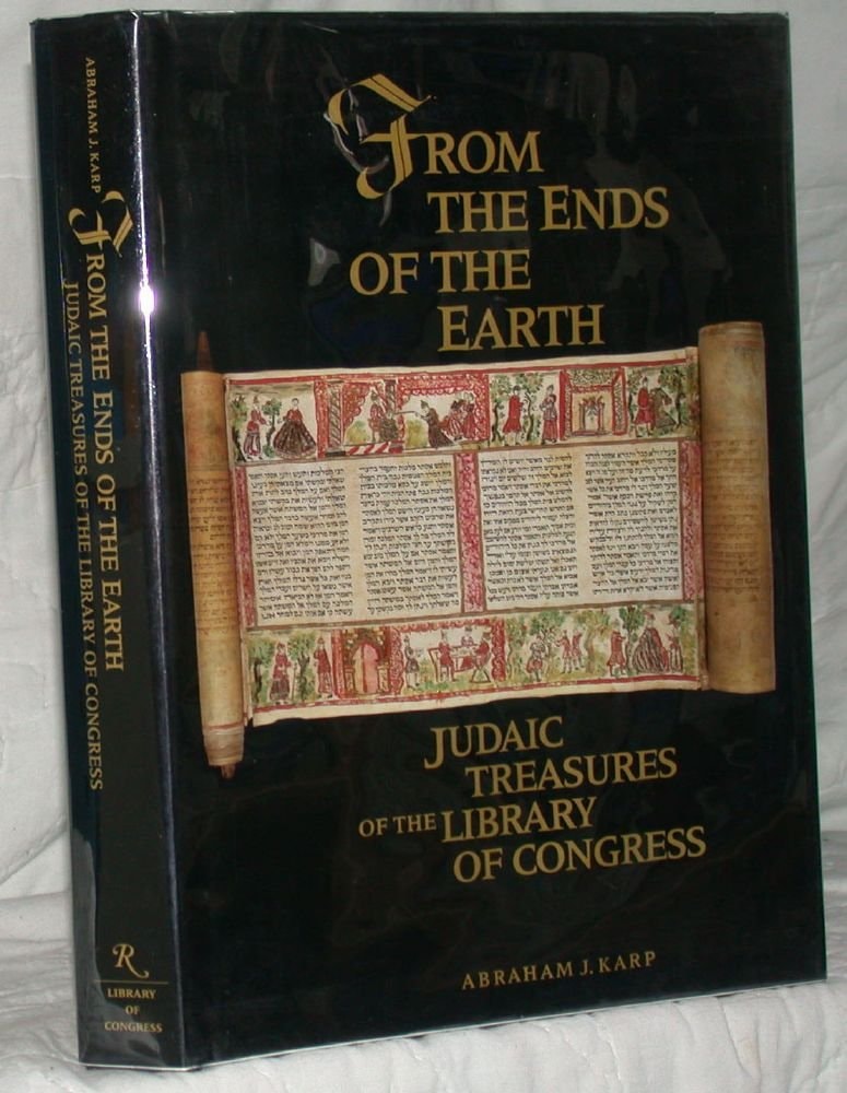 From the Ends of the Earth Judaic Treasures of the Library of Congress