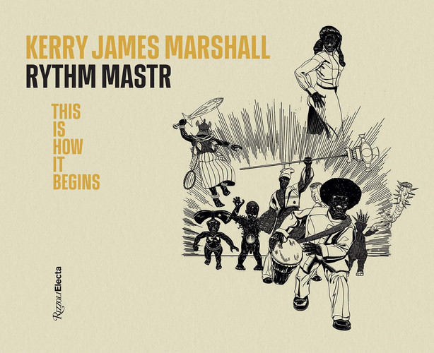 Kerry James Marshall Rythm Mastr. This Is How It Begins