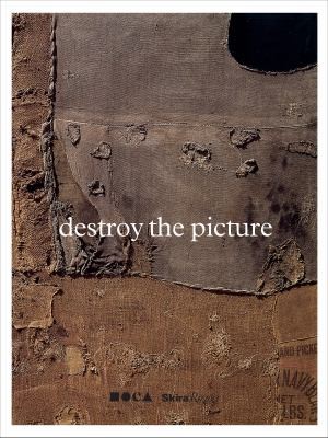 Destroy the Picture: Painting the Void, 1949-1962
