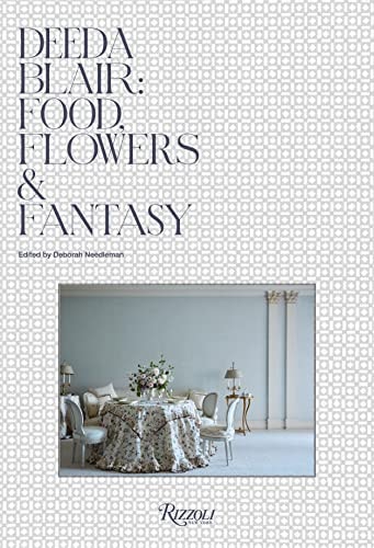 Deeda Blair Food, Flowers, & Fantasy