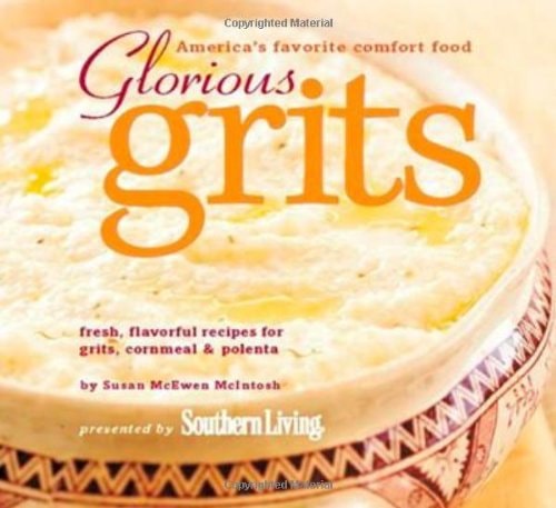 Glorious Grits America's Favorite Comfort Food