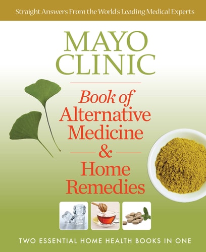 Mayo Clinic Book of Alternative Medicine & Book of Home Remedies