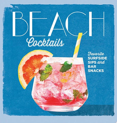 Beach Cocktails: Favorite Surfside Sips and Bar Snacks