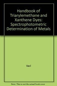 Handbook of Triarylmethane & Xanthene Dyes: Spectrophotometric Determination of Metals