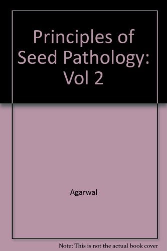 Principles of Seed Pathology, Volume II (Volume 1)
