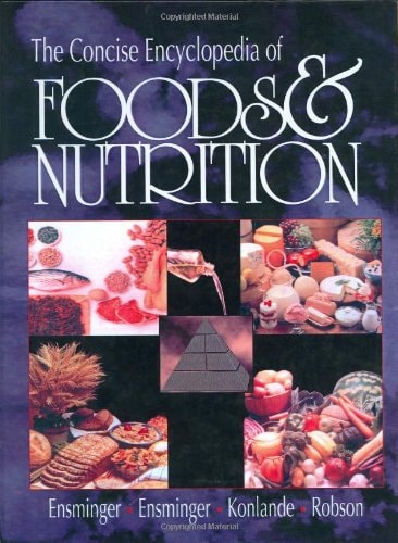 The Concise Encyclopedia of Foods & Nutrition (CONCISE ENCYCLOPEDIA OF FOODS AND NUTRITION)