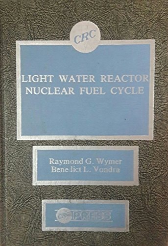Light Water Reactor Nuclear Fuel Cycle