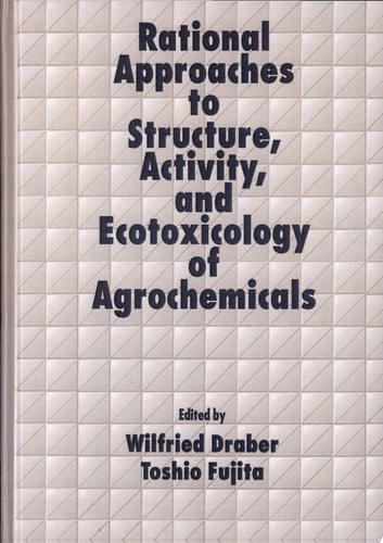 Rational Approaches to Structure, Activity, and Ecotoxicology of Agrochemicals