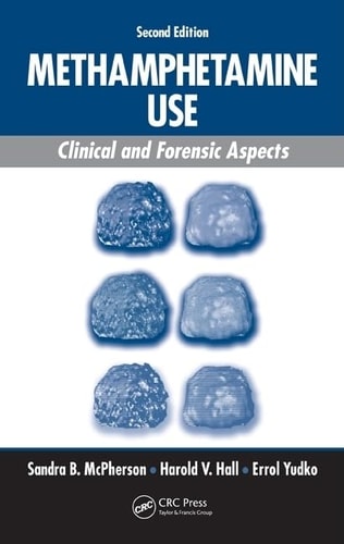 Methamphetamine Use Clinical and Forensic Aspects, Second Edition