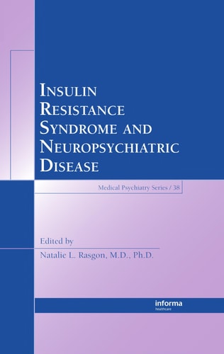 Insulin Resistance Syndrome and Neuropsychiatric Disease