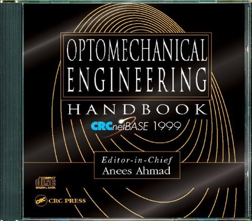 Optomechanical Engineering Handbook on CD-ROM
