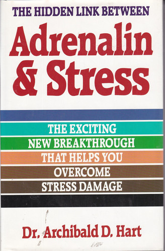 The Hidden Link Between ADRENALIN & STRESS ~ The exciting new breakthrough that helps you overcome stress damage