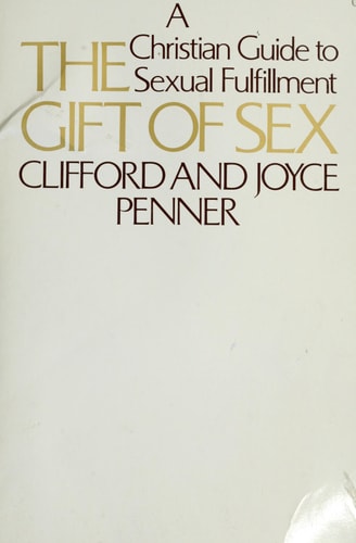 The Gift of Sex A Guide to Sexual Fulfillment