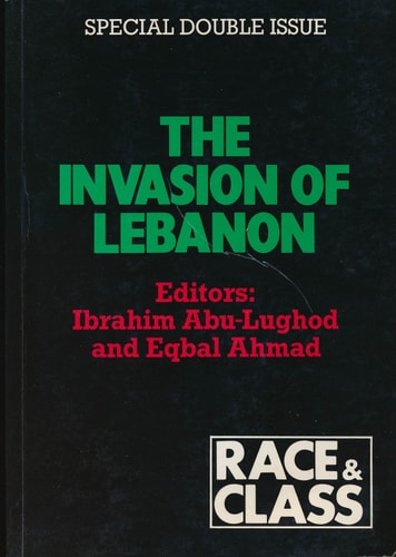The Invasion of Lebanon. (Race & Class. Spring 1983. Special Double Issue. Volume XXIV. Number 4.)