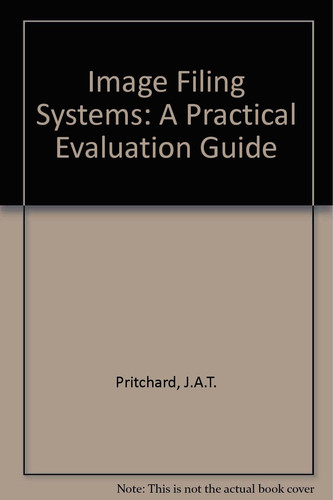 Image Filing Systems: A Practical Evaluation Guide