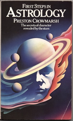 First Steps in Astrology The Secrets of Character Revealed by the Stars