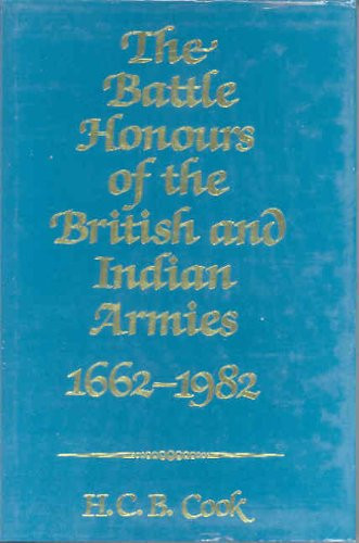 The battle honours of the British and Indian armies, 1662-1982