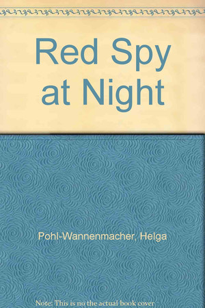 Red spy at night: a true story of espionage and seduction behind the iron curtain