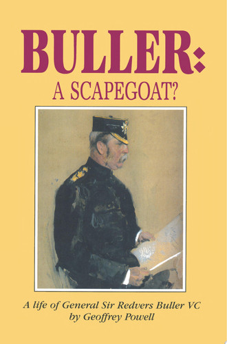 Buller : a scapegoat? a life of General Sir Redvers Buller 1839-1908