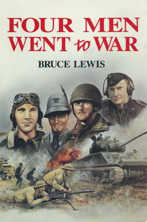Four men went to war: the stories of Odell Dobson, American air gunner; George Paine, British paratrooper; Helmut Steiner, German panzer driver; Antonio Benetti, Italian ski commando