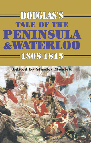 Douglas's tale of the Peninsula and Waterloo