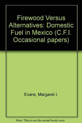 Firewood Versus Alternatives Domestic Fuel in Mexico