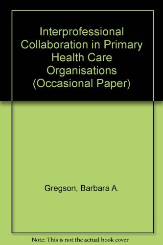 Interprofessional Collaboration in Primary Health Care Organizations