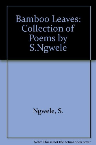 Bamboo Leaves Collection of Poems by S. Ngwele