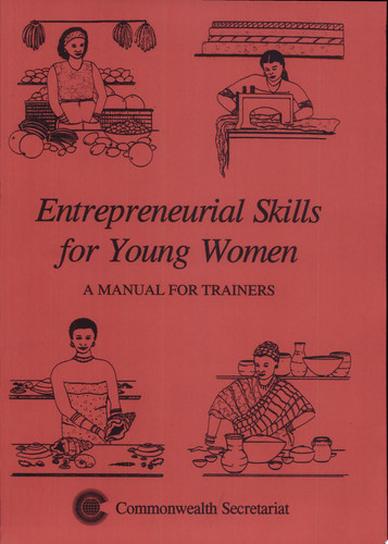 Entrepreneurial Skills for Young Women A Manual for Trainers