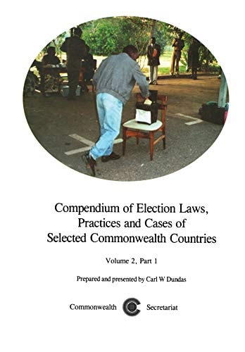 Compendium of Election Laws, Practices and Cases of Selected Commonwealth Countries