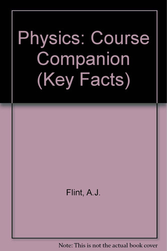 Physics: Course Companion (Key Facts)
