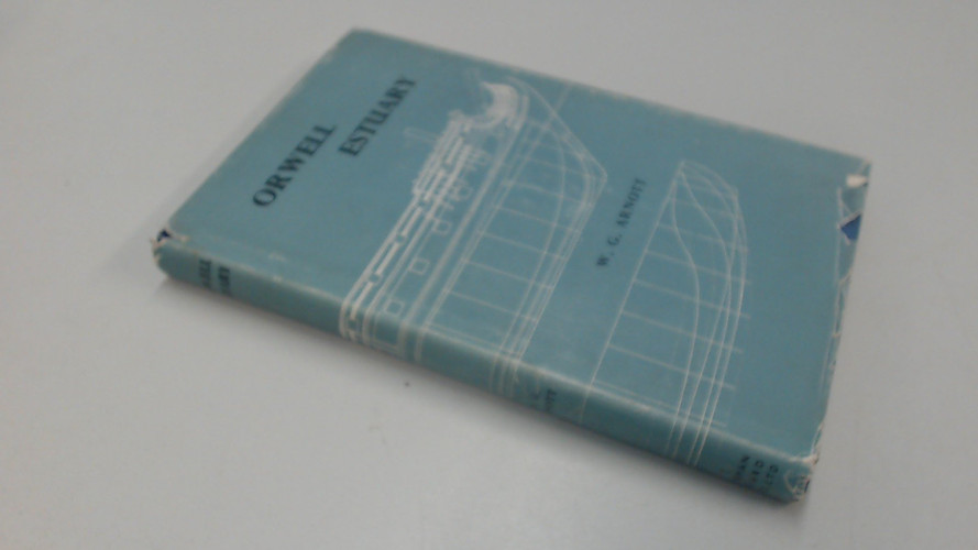Orwell Estuary The Story of Ipswich River with Harwich and the Stour