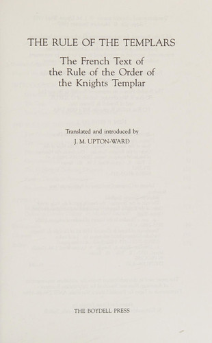 The Rule of the Templars The French Text of the Rule of the Order of the Knights Templar