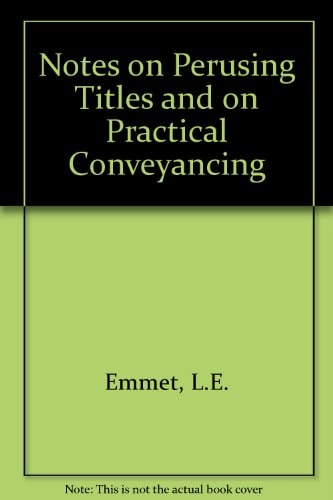 Emmet's Notes on Perusing Titles and on Practical Conveyancing