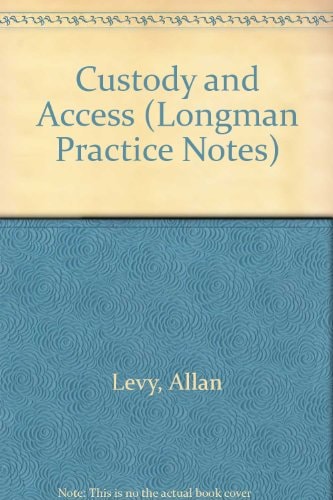 Custody and Access (Longman Practice Notes)
