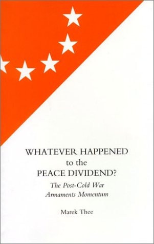 Whatever Happened to the Peace Dividend? The Post-Cold War Armaments Momentum
