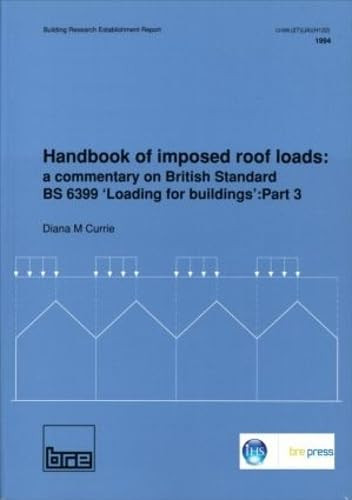 Handbook of Imposed Roof Loads A Commentary on British Standard BS 6399 'Loading for Buildings': Part 3