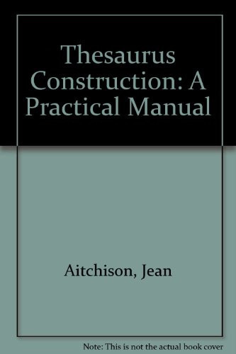 Thesaurus construction: a practical manual