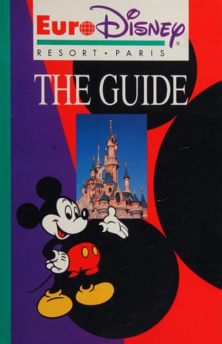 Euro Disney Resort, Paris The Guide