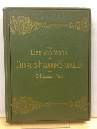 The life and work of Charles Haddon Spurgeon, vol. 1