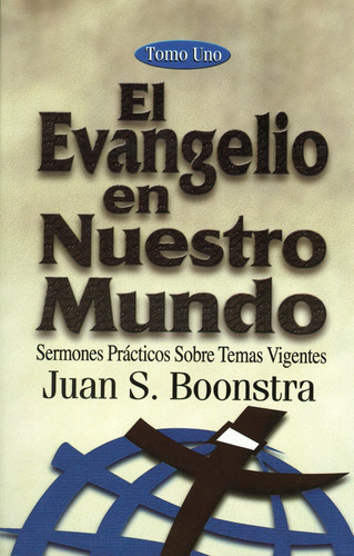 El Evangelio En Nuestro Mundo Volume 1: Gospel in Our World