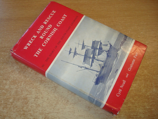Wreck and Rescue Round the Cornish Coast: The Story of the North Coast Lifeboats v. 1