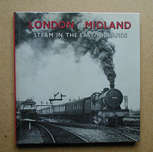 London Midland Steam in the East Midlands