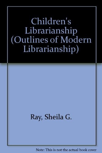 Children's Librarianship (Outlines of Modern Librarianship)