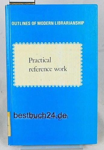 Practical reference work (Outlines of modern librarianship)